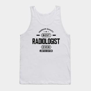 Radiologist - Best radiologist ever Tank Top